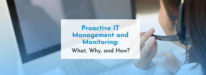 Proactive IT Management and Monitoring