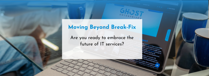 Moving Beyond Break Fix